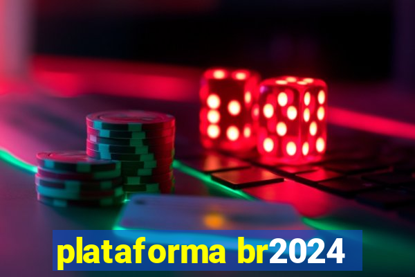 plataforma br2024